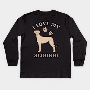 Sloughi Life is better with my dogs Dogs I love all the dogs Kids Long Sleeve T-Shirt